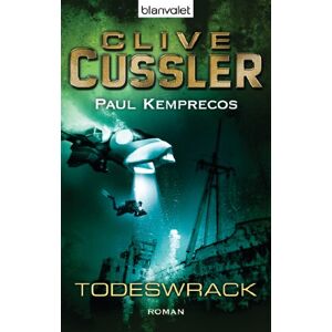 Clive Cussler Das Todeswrack: Ein Kurt-Austin-Roman