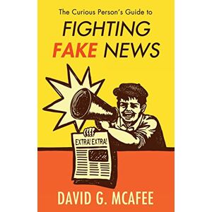 McAfee, David G. The Curious Person'S Guide To Fighting Fake