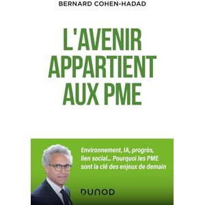 Bernard Cohen-Hadad L'Avenir Appartient Aux Pme : Environnement, Ia, Progrès,