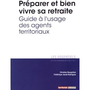 Préparer Et Bien Vivre Sa Retraite : Guide À L'Usage