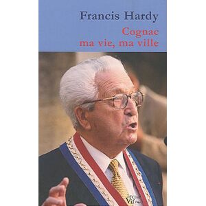 Francis Hardy Cognac Ma Vie, Ma Ville