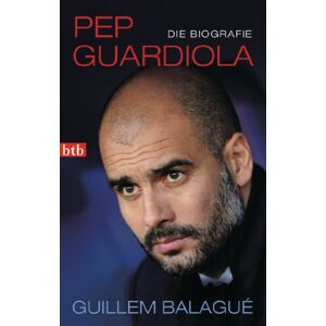 Guillem Balague Pep Guardiola: Die Biografie