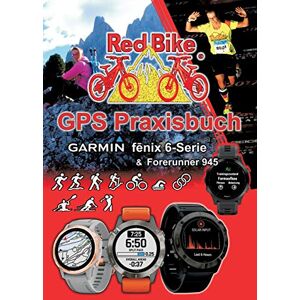 RedBike Nußdorf Gps Praxisbuch Garmin Fenix 6 -Serie/ Forerunner 945: