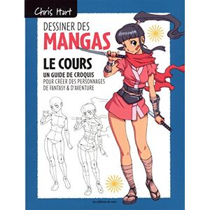 Dessiner Des Mangas : Le Cours : Un Guide De