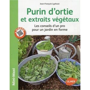 Jean-François Lyphout Purin D'Ortie Et Extraits Végétaux : Les Conseils