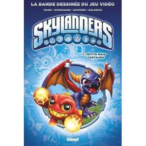 Ron Marz Skylanders - Tome 01 : Petits Mais Costauds