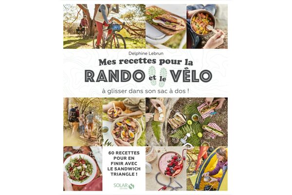 Delphine Lebrun Mes Recettes Pour La Rando Et Le Vélo