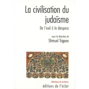 Shmuel Trigano La Civilisation Du Judaïsme : De L'Exil À