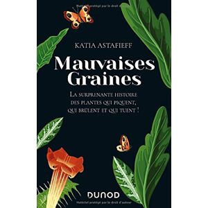 Mauvaises Graines - La Surprenante Histoire Des Plantes Qui Piquent,