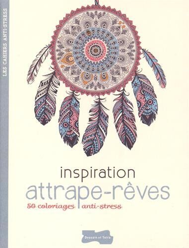 Dessain et Tolra Inspiration Attrape-Rêve : 50 Coloriages Anti-Stress