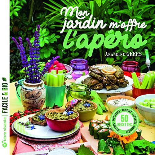 Amandine Geers Mon Jardin M'Offre L'Apéro: Verrines, Tartinades, Bouchées, Cupcakes, Boissons...