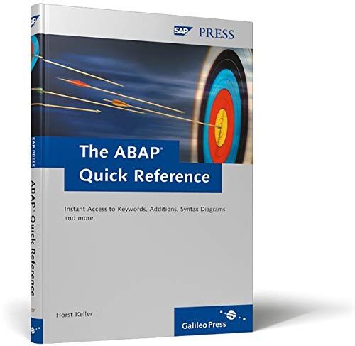 Horst Keller The Abap Quick Reference: Instant Access To Keywords, Additions, Syntax Diagrams And More (Sap Press: Englisch)
