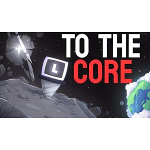 To The Core