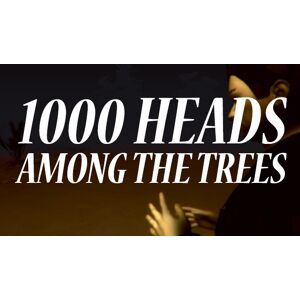 1,000 Heads Among The Trees