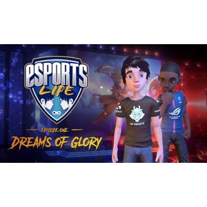 Esports Life: Episode 1 - Dreams of Glory