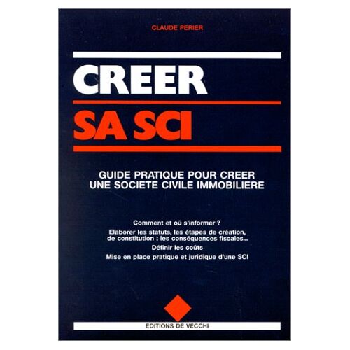 creer sa sci. guide pratique pour créer une société civile immobilière périer, claude de vecchi