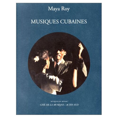 musiques cubaines (musiques du monde) roy, maya cite de la musique