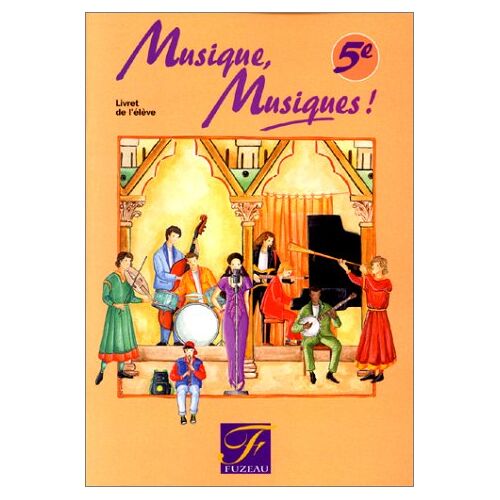 musique, musiques! 5e - livret de l'élève fuzeau editions editions fuzeau