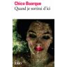 Quand je sortirai d'ici Chico Buarque Gallimard