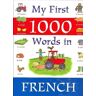 My First 1000 Words in French [Gebundene Ausgabe] by Betty Root