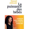 La puissance des bébés : stimuler leur cerveau dès le plus jeune âge Nawal Abboub Fayard