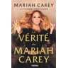 La vérité de Mariah Carey Mariah Carey Kero