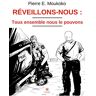 Réveillons-nous : tous ensemble nous le pouvons  pierre e. moukoko Le Lys bleu éditions