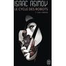 Le cycle des robots. Vol. 1. Les robots Isaac Asimov J'ai lu