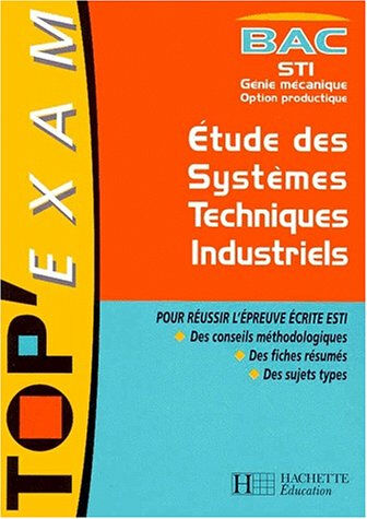 Etudes des systèmes techniques et industriels, Bac STI mécanique : option productique collectif Hachette Education