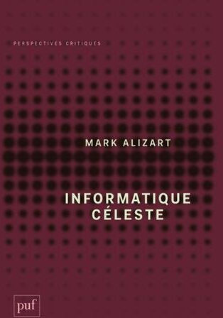 Informatique céleste Mark Alizart PUF