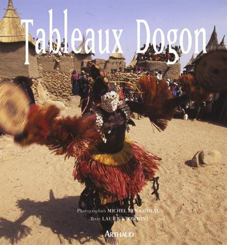 Tableaux dogon Michel Renaudeau, Laurick Zerbini Arthaud