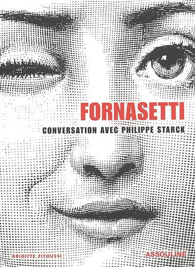 Fornasetti : conversation avec Philippe Starck Barnaba Fornasetti, Philippe Starck Assouline