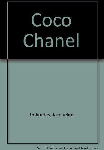 Coco Chanel : la grande mademoiselle en Auvergne et en Bourbonnais Jacqueline Débordes Ed. de la Montmarie, Parc naturel régional Livradois-Forez