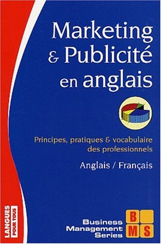 Marketing et publicité en anglais : principes, pratiques et vocabulaire des professionnels : anglais collectif Pocket