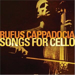songs for cello [import usa] cappadocia, rufus velour recordings