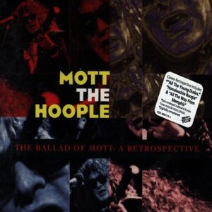 ballad of mott-retrospective [import anglais] mott the hoople mis