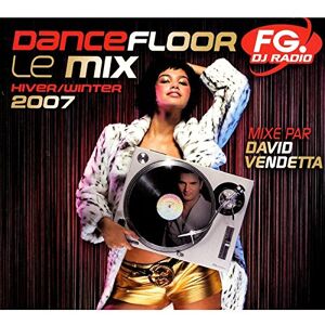 dancefloor fg dj radio le mix hiver/winter 2007, mixé par david vendetta aria barclay