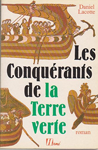 Les Conquérants de la terre verte Daniel Lacotte Hermé