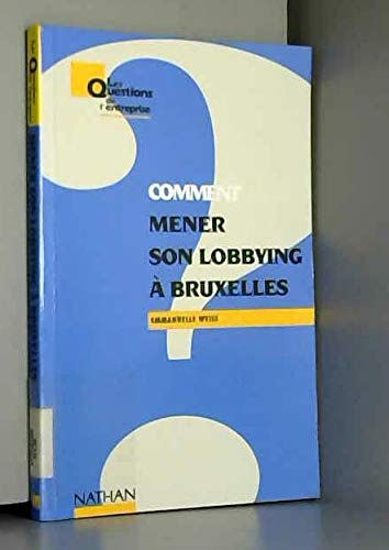 Comment mener son lobbying à Bruxelles Emmanuelle Weiss Nathan