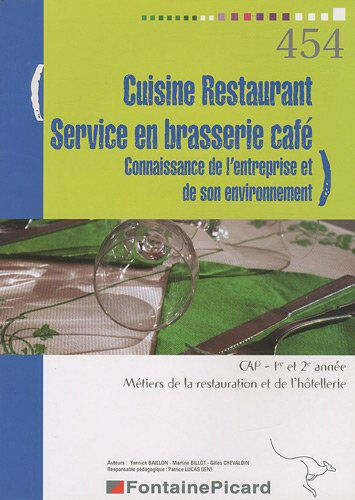 Cuisine, restaurant, service en brasserie café, connaissance de l'entreprise et son environnement :  Yannick Baillon, Martine Billot, Gilles Chevaldin Fontaine Picard