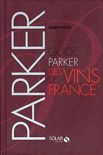 Guide Parker des vins de France Robert M. Parker Solar