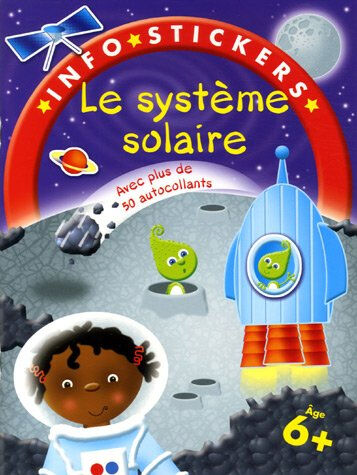 Le système solaire : Avec plus de 50 autocollants  jeannette o'toole Piccolia