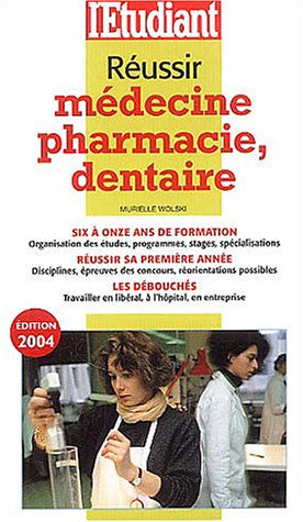 Réussir médecine, pharmacie, dentaire : six à onze ans de formation, réussir sa première année, les  Murielle Wolski-Quéré L'Etudiant