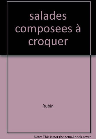 Salades composées à croquer Michel Rubin, Jean-Luc Syren Dormonval