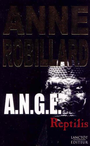 A.N.G.E. Reptilis, Tome 02   Michel Brule