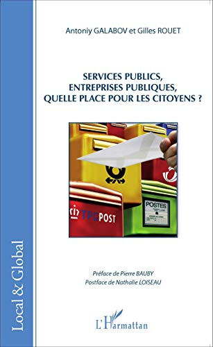 Services publics, entreprises publiques : quelle place pour les citoyens ?  gilles rouet, antoniy galabov L'Harmattan