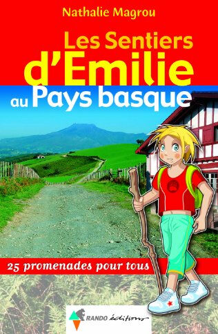 Les sentiers d'Emilie au Pays basque : 25 promenades pour tous Nathalie Magrou Rando éditions