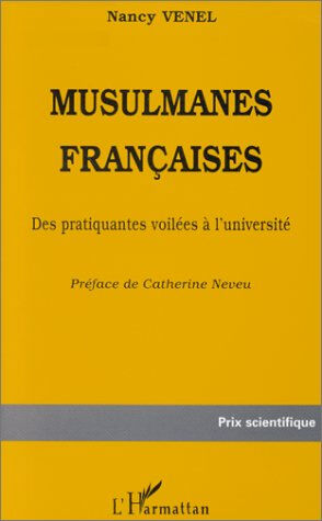 Musulmanes françaises : des pratiquantes voilées à l'université Nancy Venel L'Harmattan