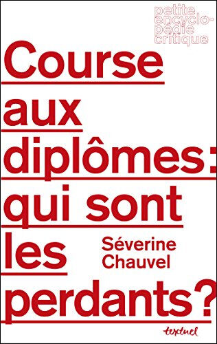 Course aux diplômes, qui sont les perdants ? Séverine Chauvel Textuel