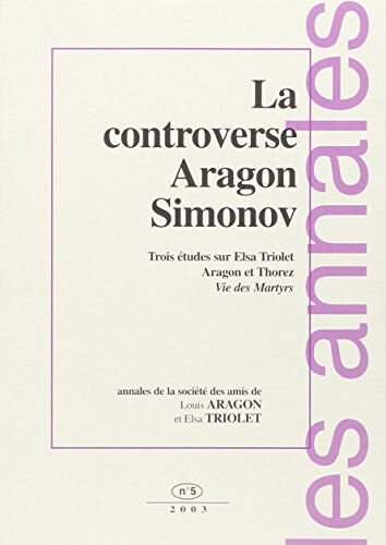 Annales des Amis de Louis Aragon: La Controverse Aragon-Simonov  collectif Aden Belgique